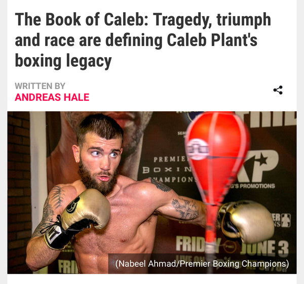 The Book of Caleb: Tragedy, triumph and race are defining Caleb Plant's boxing legacy