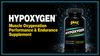 HypOxygen®: Muscle Oxygenation Performance & Endurance Supplement